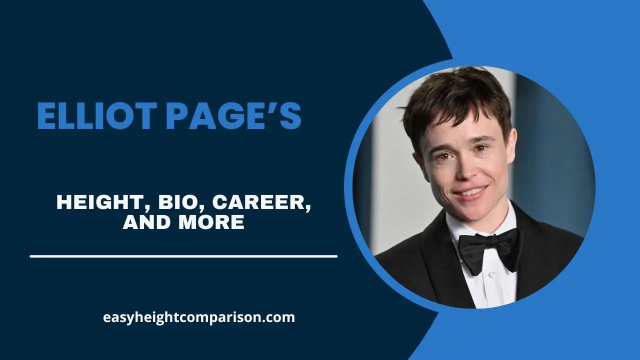 Elliot Page: Height, Net Worth, Biography, Career Highlights & Advocacy Journey