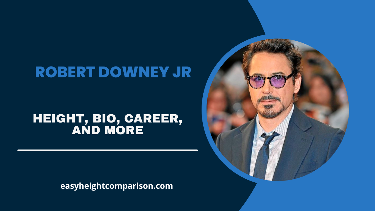 Robert Downey Jr. Height, Net Worth, Bio, Roles, & More